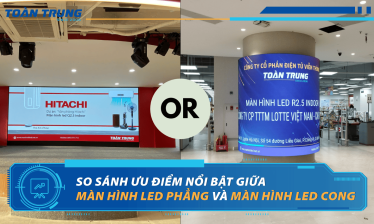 So sánh ưu điểm nổi bật của màn hình LED phẳng và màn hình LED Cong