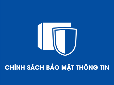 CHÍNH SÁCH BẢO MẬT THÔNG TIN